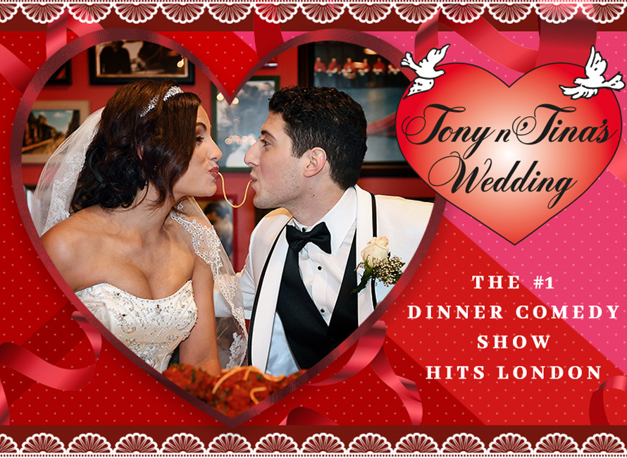 WIN TICKETS to Tony n’ Tina’s Wedding at the ArcelorMittal Orbit CLOSED TONY N TINSA WEDDING